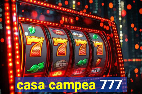 casa campea 777